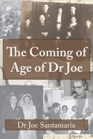 The Coming of Age of Dr Joe 0994469462 Book Cover