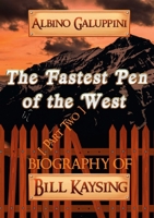 The Fastest Pen of the West [Part Two]: Biography of Bill Kaysing 0244743991 Book Cover