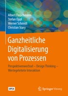 Ganzheitliche Digitalisierung von Prozessen: Perspektivenwechsel – Design Thinking – Wertegeleitete Interaktion 3658226471 Book Cover
