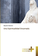Una Espiritualidad Encarnada 6202478861 Book Cover