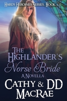 The Highlander's Norse Bride : The Hardy Heroines Series: Book #4 0996648585 Book Cover