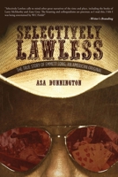 Selectively Lawless: The True Story Of Emmett Long, An American Original B0DXLVR8XC Book Cover