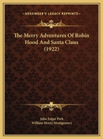 The Merry Adventures Of Robin Hood And Santa Claus 1120903610 Book Cover