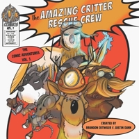 The Amazing Critter Rescue Crew:: Comic Adventures: Vol. 1 (The Adventures of Clyde & The ACRC) B0CRRRNX5F Book Cover