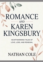 Romance AND Karen Kingsbury: Heartwarming Tales of Love, Loss, and Renewal B0GMRFKXLT Book Cover