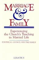 Marriage and Family: Expericening the Church's Teaching in Married Life 0898702186 Book Cover