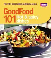 Good Food, 101 Hot and Spicy Dishes (Good Food) 0563521155 Book Cover