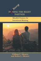 Being the Right Partner: Mindful Choices for Intentional Relating 1669856135 Book Cover