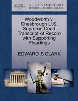 Woodworth v. Chesbrough U.S. Supreme Court Transcript of Record with Supporting Pleadings 127022333X Book Cover
