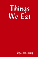 Things We Eat 1365977048 Book Cover