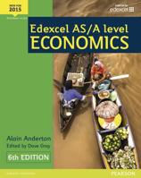 Edexcel AS/A Level Economics 2015 (Edexcel A level Economics 2015) 1447990552 Book Cover