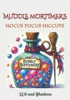 Hocus Pocus Hiccups (Muddle Mortimer) B0F6NWS7HN Book Cover
