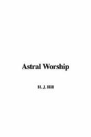 Astral Worship 1435321588 Book Cover