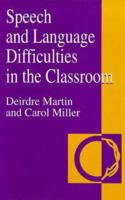 Speech and Language Difficulties in the Classroom 1853463027 Book Cover
