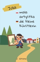 Julia mala artystka: die kleine Künstlerin (German Edition) B0H2YHZKRD Book Cover