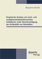 Empirische Analyse Von Preis- Und Verf Gbarkeitsbeeinflussenden Indikatoren Unter Ber Cksichtigung Der Kritikalit T Von Rohstoffen 3954250926 Book Cover