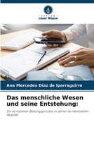 Das menschliche Wesen und seine Entstehung (German Edition) 6207685210 Book Cover