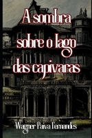 A sombra sobre o lago das capivaras (Portuguese Edition) B0CMTYZSFM Book Cover