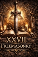 Masonic Degree XXVII: Knight Commander of the Temple (The Hidden Orders: 33 Degrees of Light Secret Society Collection) B0GSPR118V Book Cover