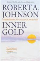 Inner Gold: Understanding Psychological Projection 1630514632 Book Cover