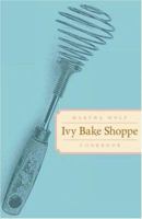 Ivy Bake Shoppe Cookbook 1423601912 Book Cover