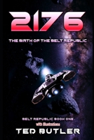 2176: Birth of the Belt Republic (Belt Republic, Book 1) (Belt Republic) (Belt Republic) 1731532091 Book Cover