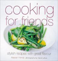 Cooking for Friends: Stylish Recipes With Great Flavour 1841720879 Book Cover
