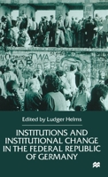 Institutions and Institutional Change in the Federal Republic of Germany 033373663X Book Cover