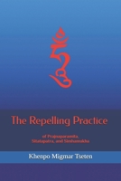 The Repelling Practice of Prajnaparamita, Sitatapatra, and Simhamukha 1072984970 Book Cover