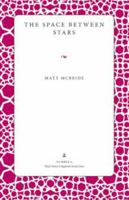 The Space Between Stars (Wick Poetry Chapbook Series Four, #2) 0873389077 Book Cover