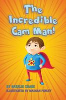 The Incredible Cam Man! 1939930588 Book Cover