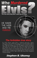 Who Murdered Elvis? Revised Edition: The True Story They Don't Want You to Know 0988282909 Book Cover