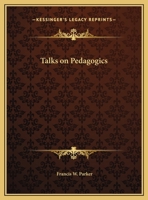 Talks on Pedagogics 0766162338 Book Cover