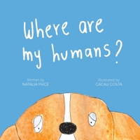 Where Are My Humans? 1398461873 Book Cover