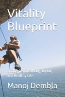 Vitality Blueprint: Strategies for a Long, Joyful, and Healthy Life B0F9TR4X82 Book Cover