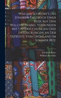 William Scoresby's des Jüngern Tagebuch einer Reise auf den Wallfischfang, verbunden mit Untersuchungen und Entdeckungen an der Ostküste von Grönland 1016229534 Book Cover