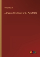 A Chapter of the History of the War of 1812 336814832X Book Cover
