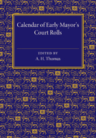 Calendar of Early Mayor's Court Rolls: A.D. 1298-1307 1107463920 Book Cover