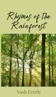Rhymes of the Rainforest 1805672487 Book Cover