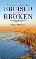 Bruised but Not Broken: The Storyof the Bruised Reed 1664221719 Book Cover