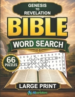 Allpartakers Genesis To Revelation Bible Word Search: The Entire Bible 66 Puzzles To Enjoy! B09TJTMYRZ Book Cover