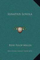 Ignatius Loyola 1425330991 Book Cover