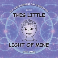 This Little Light of Mine (Self-Empowerment for All Ages) 1038310903 Book Cover