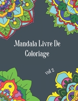 Mandala Livre de coloriage vol 2: Avec plaisir, difficulté variée, soulagement du stress, pour la détente, 100 mandalas détaillés, aide à la méditation et au bonheur (French Edition) B0851LXL1W Book Cover