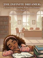 The Infinite Dreamer: A Journey to Finding What Her Dreams Are Made of B0GJL8SXG8 Book Cover