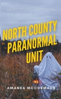 North County Paranormal Unit B0BN2M1VTW Book Cover