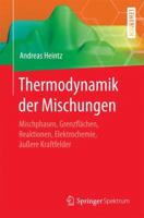 Thermodynamik Der Mischungen: Mischphasen, Grenzflachen, Reaktionen, Elektrochemie, Auere Kraftfelder 3662499231 Book Cover