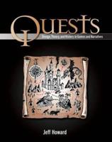 Quests: Design, Theory, and History in Games and Narratives 1568813473 Book Cover