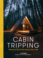 Cabin Escapes: A Traveler's Guide to the World's Most Spectacular Getaways 157965990X Book Cover