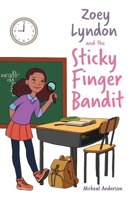 Zoey Lyndon and the Sticky Finger Bandit 1736616706 Book Cover